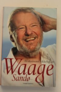 Et ekstremt lykkeligt liv af Waage Sandø