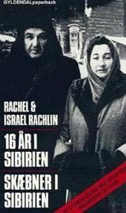 Boganmeldelse 16 år i Sibirien Rachel og Israel Rachlin