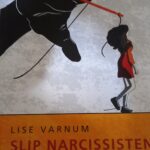 Slip Narcissisten af Lise Varnum